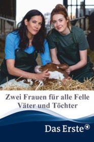 Zwei Frauen für alle Felle – Väter und Töchter