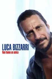 Luca Bizzarri – Non hanno un amico