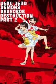 Dead Dead Demon’s Dededede Destruction Part 2