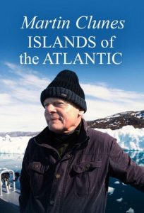 Martin Clunes’ Islands of the Atlantic