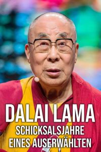 Dalai Lama – The Fateful Years of a Chosen One