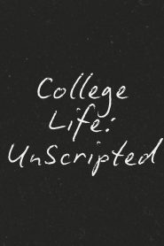 College Life: Unscripted