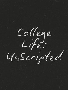 College Life: Unscripted
