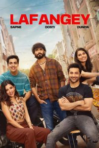 Lafangey – Sapne, Dosti, Duniya