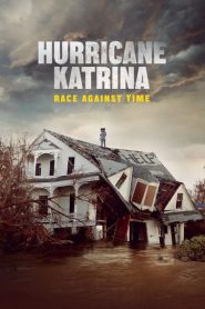 Hurricane Katrina: Race Against Time