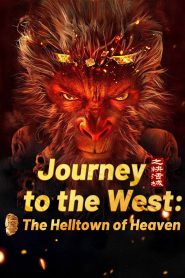 Journey to the West: The Helltown of Heaven