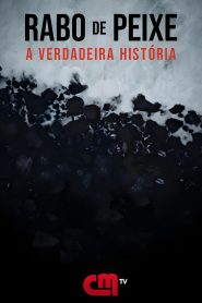 Rabo de Peixe – A Verdadeira História