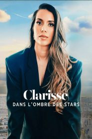 Clarisse : Dans l’ombre des stars