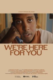 We’re Here For You